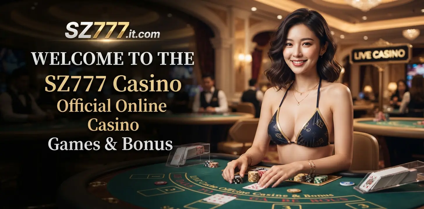 SZ777 Casino Welcome